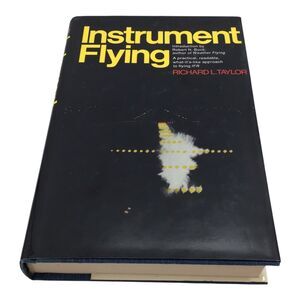 Instrument Flying Richard L. Taylor 1977 Hardcover Aviation IFR Flight Book